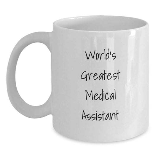 World's Greatest Medical Assistant Funny Quote White Coffee Mug Gifts from Family for Father's Day - Main
