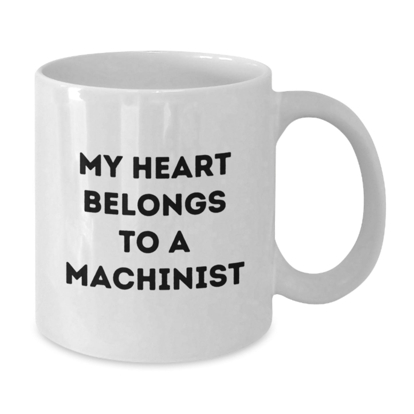 Funny Machinist Gifts from Friends and Family for Graduation Unique White Coffee Mugs, 'My Heart Belongs To A Machinist' - Additional