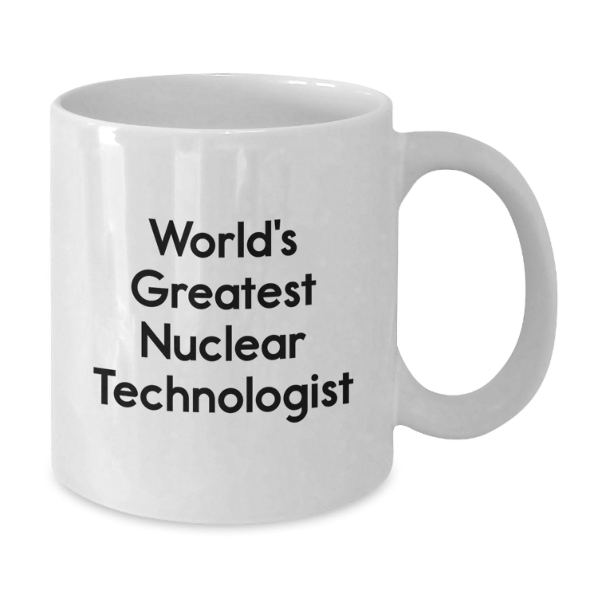 Funny Nuclear Technologist Gifts, Unique White Coffee Mug for World's Greatest Nuclear Technologist Dad, Father's Day Unique Gifts from Family to Nuclear Technologist Men - Additional