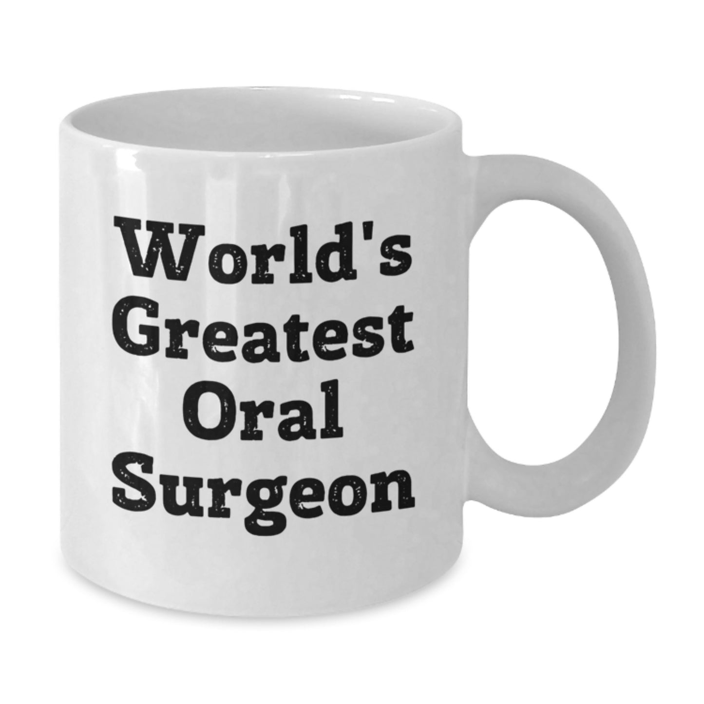 Funny Gifts for Oral Surgeon - World's Greatest Quote on White Coffee Mug for Mom - Best Mother's Day Unique Gifts from Family - Additional