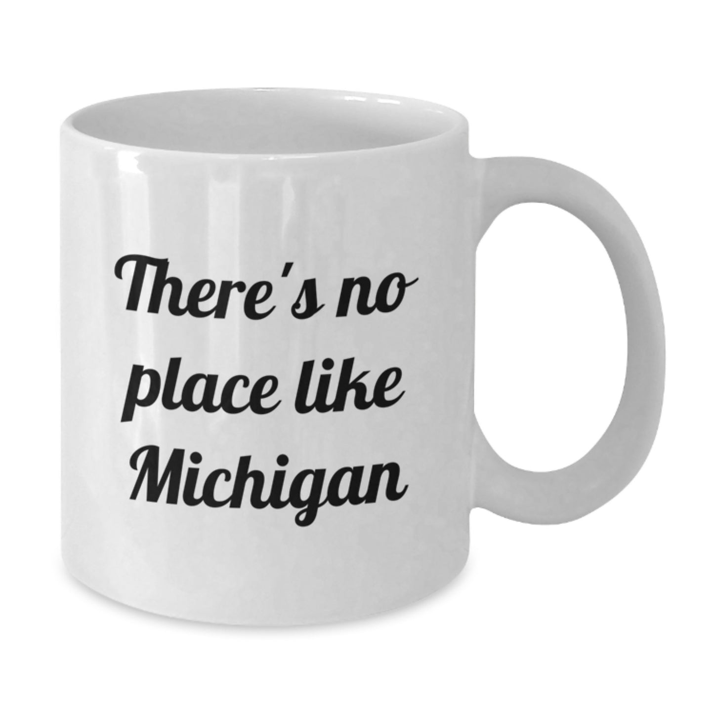 Michigan Gifts - There's No Place Like Michigan Funny Quote White Coffee Mug Gifts for Michigan Men or Women Graduation Unique Gifts from Friends, Family, Coworkers - Additional