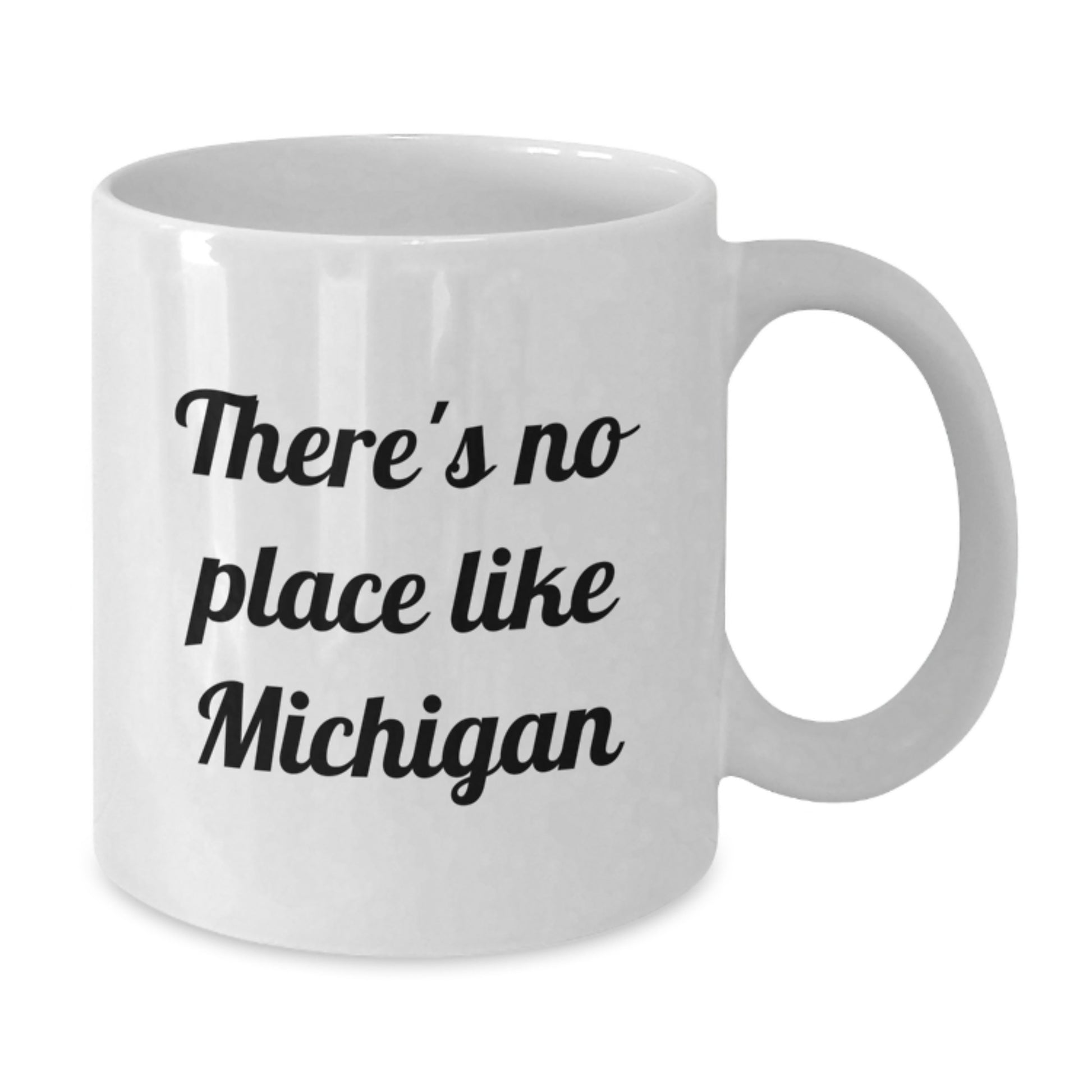 Michigan Gifts - There's No Place Like Michigan Funny Quote White Coffee Mug Gifts for Michigan Men or Women Graduation Unique Gifts from Friends, Family, Coworkers - Additional