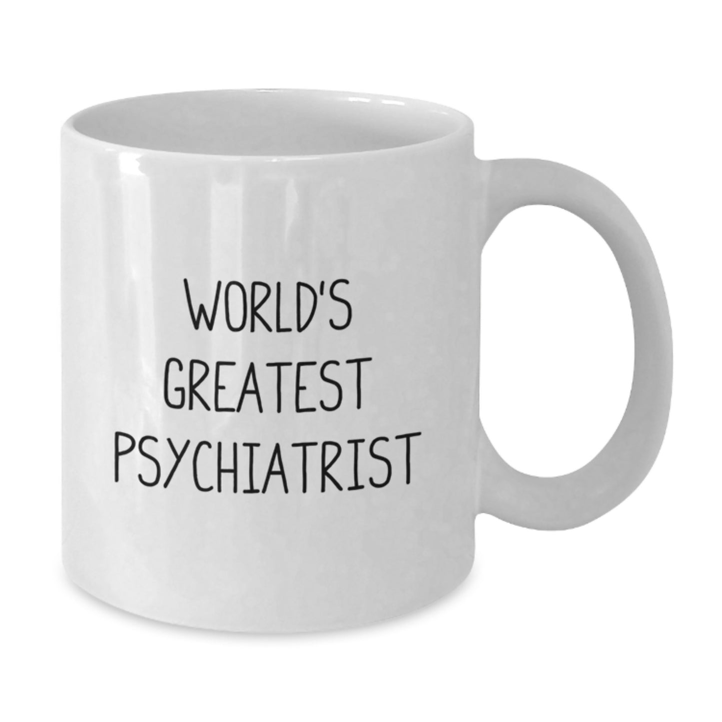 Funny Psychiatrist White Coffee Mug Gifts for World's Greatest Psychiatrist Graduation Unique Gifts from Friends - Additional