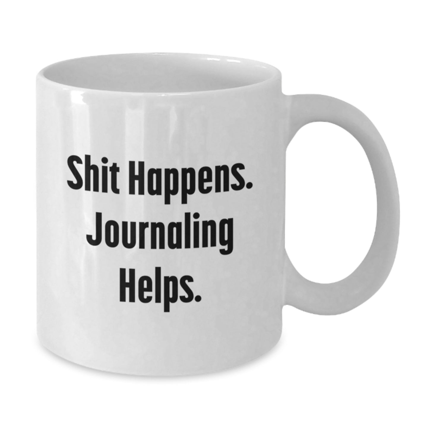 Funny Journaling Gifts from Friends for Graduation Unique White Coffee Mugs, Shit Happens. Journaling Helps. - Additional