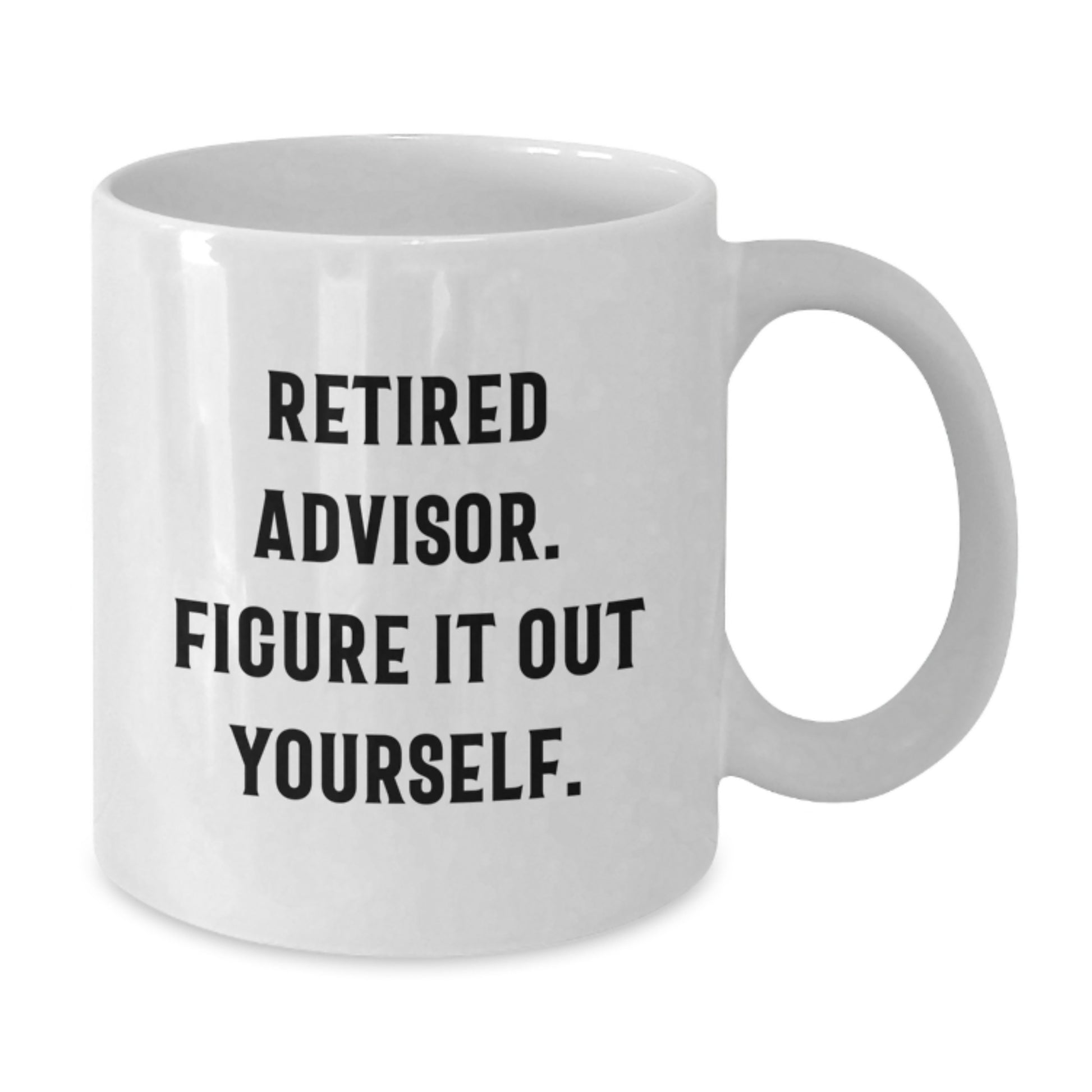 Funny Graduation Unique Gifts for Advisors from Friends White Coffee Mug - Additional