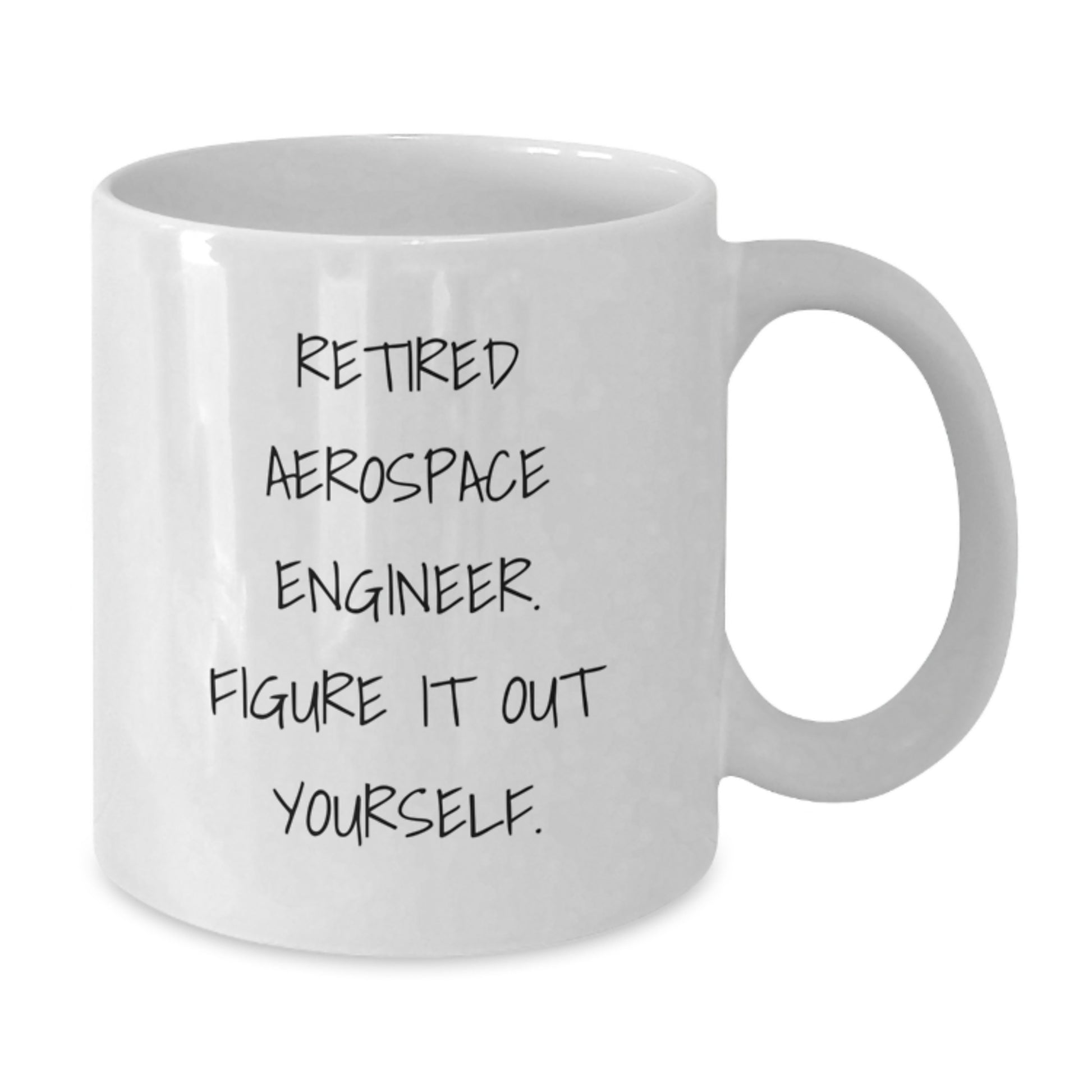 Aerospace Engineer Funny Mugs, Gifts from Family for Graduation Unique Gifts, White Coffee Mug for Aerospace Engineers, 'Figure It Out Yourself' Funny Quote - Additional