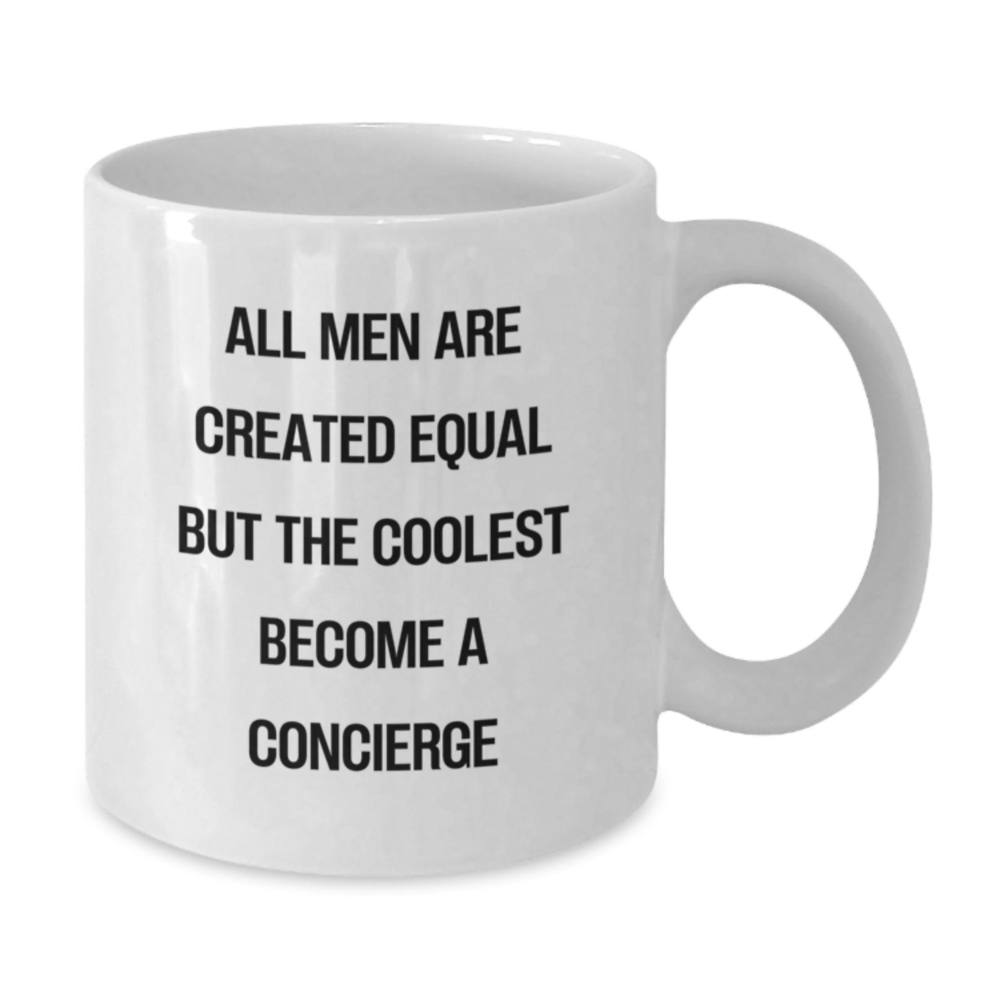 Funny Concierge Gifts from Men for the Coolest Dad on Father's Day White Coffee Mug - 'All Men Are Created Equal But The Coolest Become A Concierge' - Additional