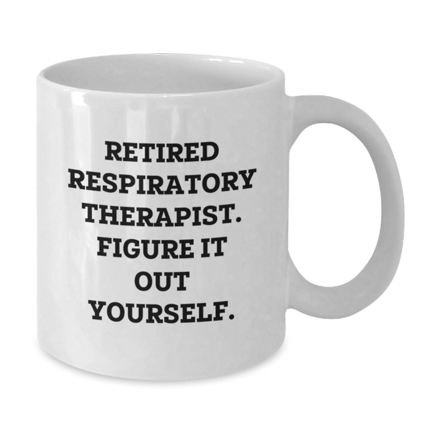 Funny Respiratory Therapist Gifts, Birthday Unique Gifts from Friends, White Coffee Mug with 'Figure It Out Yourself' Quote for Respiratory Therapist - Additional
