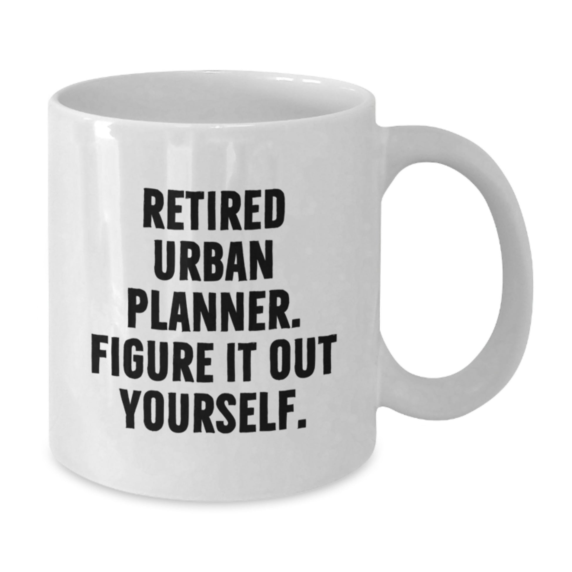 Funny Quote for Urban Planner - Gift Ideas for Birthday - White Coffee Mug - Gifts from Friends - Urban Planner Gifts, Unique - Additional