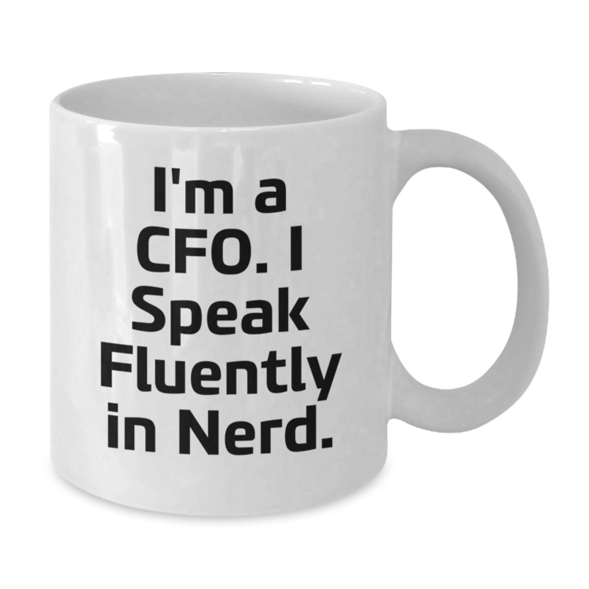 Funny CFO Gifts from Friends, Inspirational White Coffee Mug for Men CFO, Birthday Unique Gifts for Women CFO, 'I'm A Cfo. I Speak Fluently In genius.' - Additional