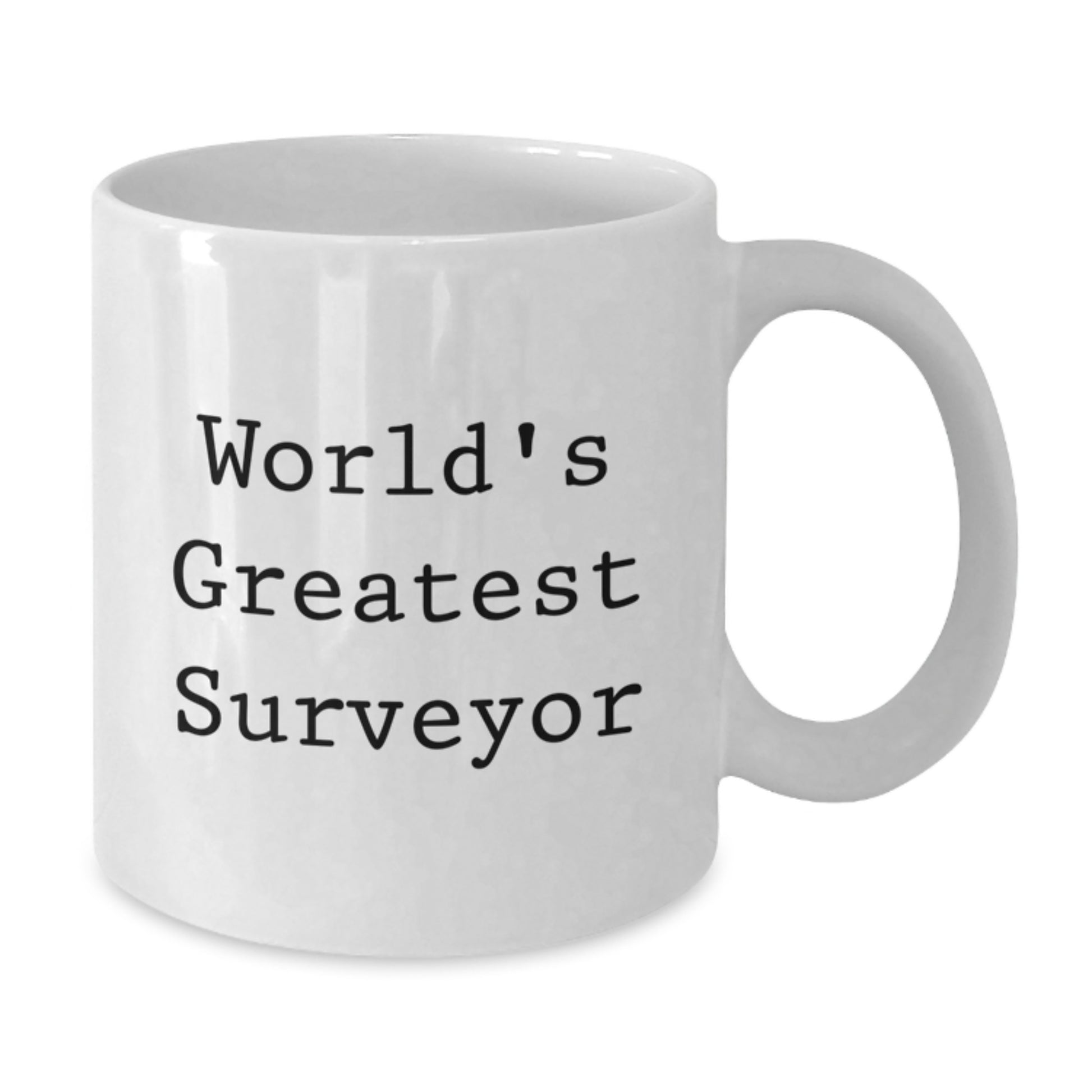World's Greatest Surveyor Funny Quote White Coffee Mug Gifts from Family to Surveyor on Graduation Day - Additional