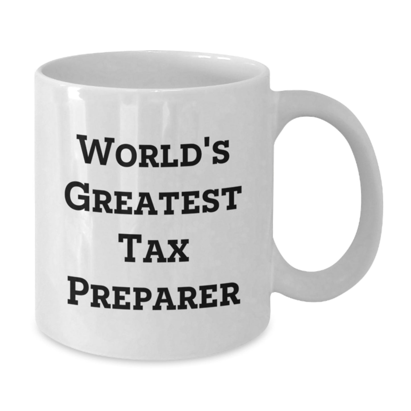 Tax Preparer Keepsake White Coffee Mug for Him Birthday Gift - Additional