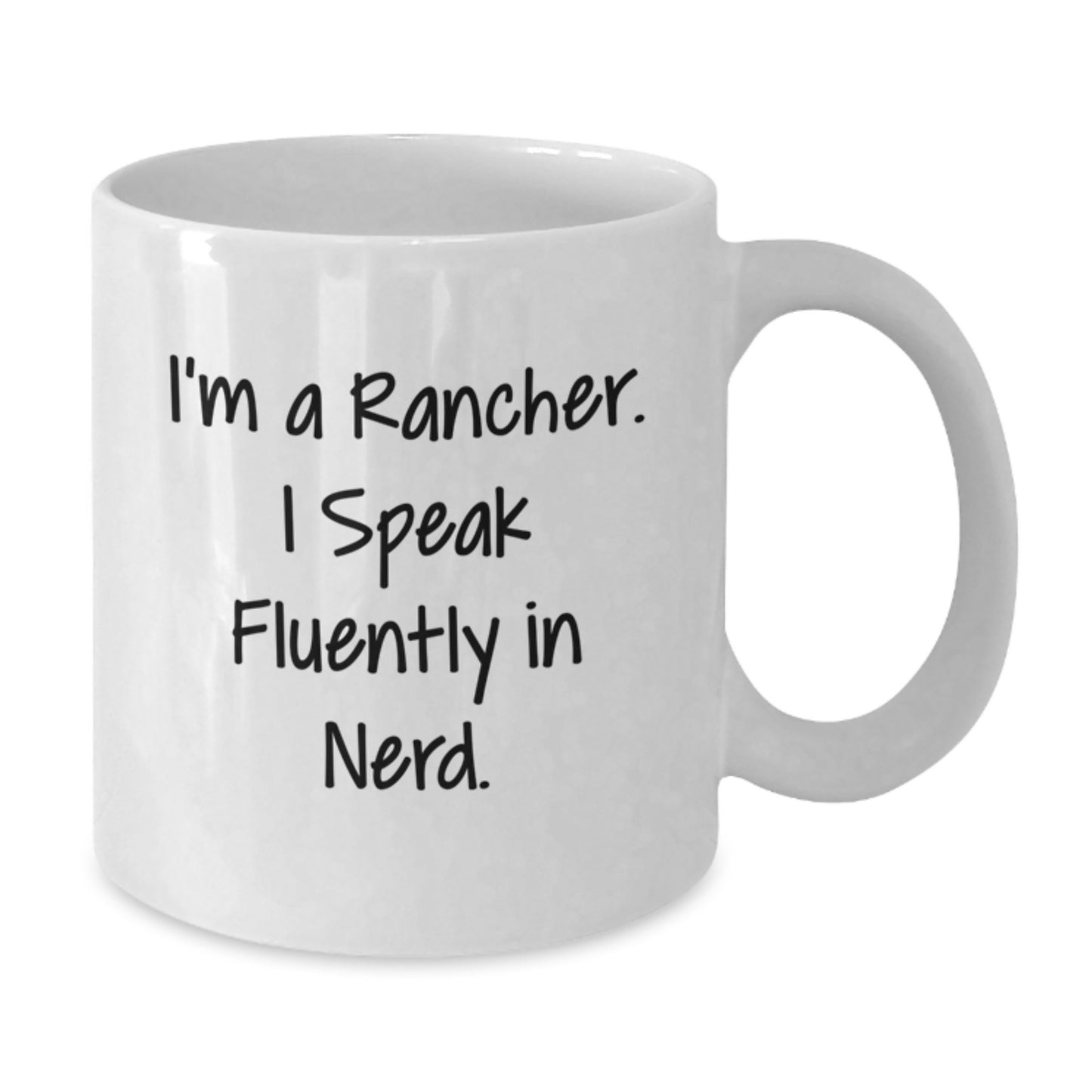 Funny Rancher Gifts for Men Graduation Unique White Coffee Mugs with I'm A Rancher. I Speak Fluently In genius. by Gifts from Family - Additional