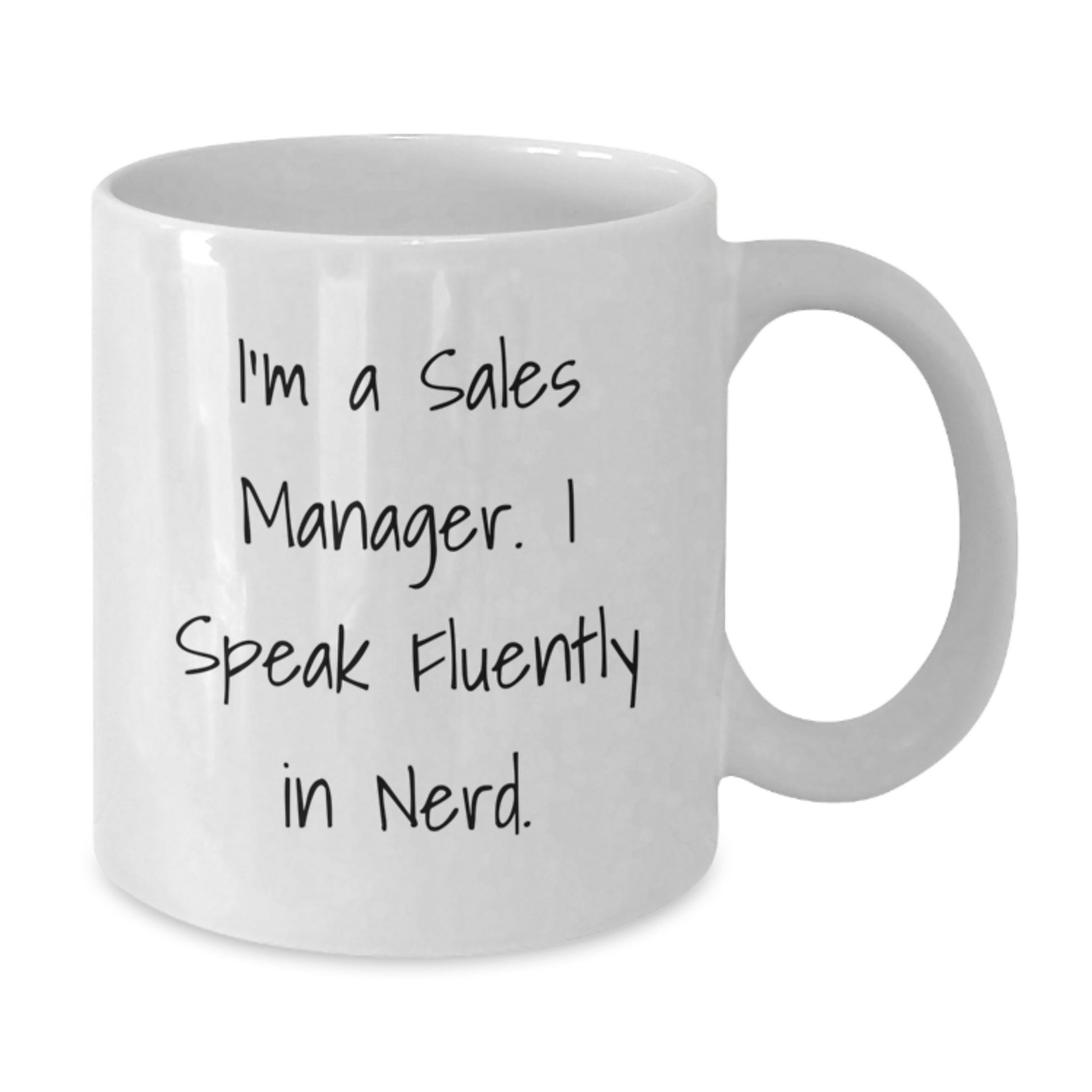 Funny Sales Manager Gifts, White Coffee Mugs for Graduation, I'm A Sales Manager. I Speak Fluently In genius. - Gifts from Friends - Additional