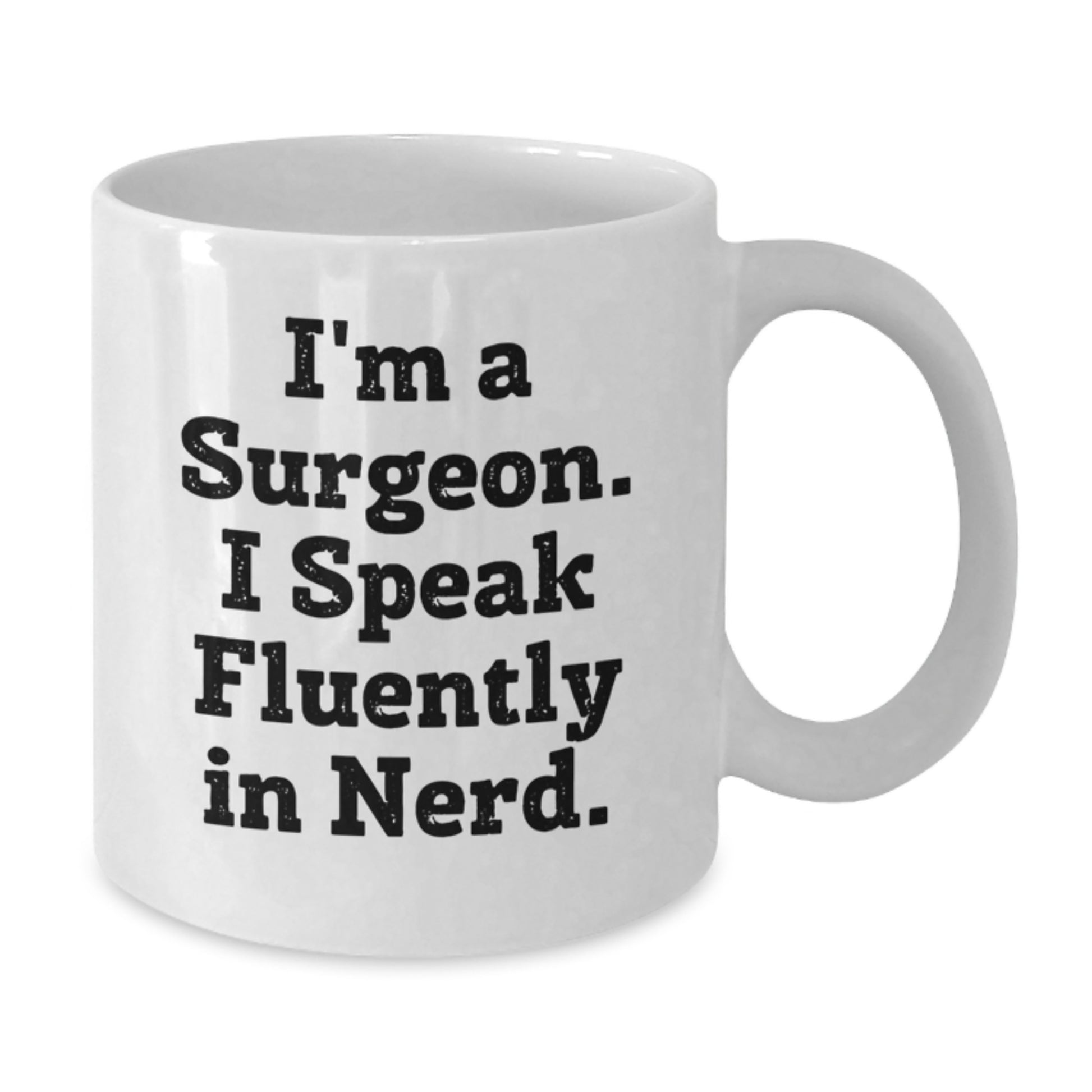Funny Surgeon Coffee Mug Gifts from Friends to Graduation Unique Gifts for the Surgeon in Your Life I'm A Surgeon. I Speak Fluently In genius. - Additional