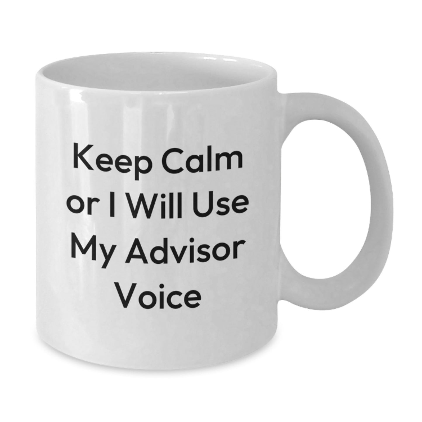Funny Advisor Quotes White Coffee Mug Gifts from Friends for Advisor Mother's Day Unique - Additional