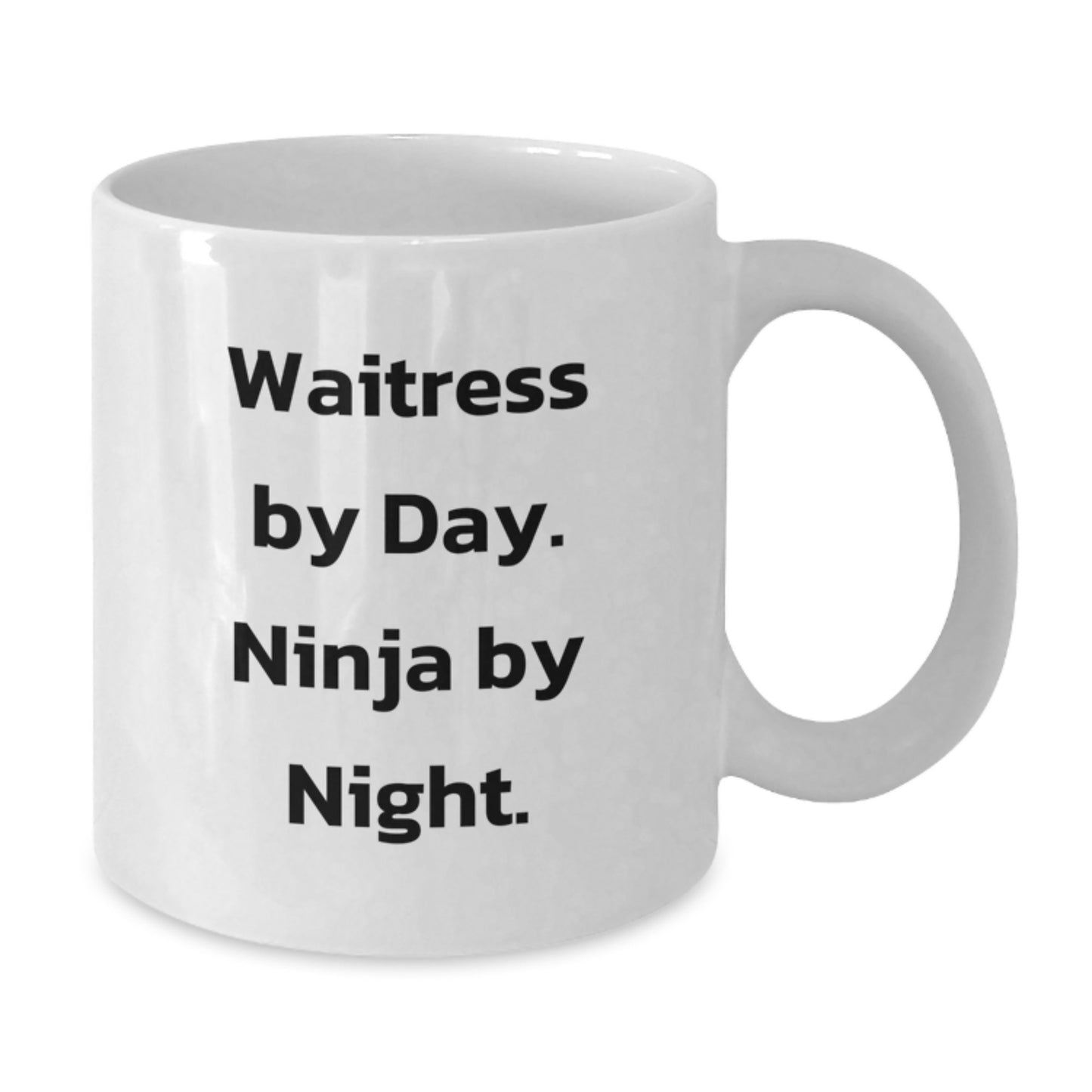 Funny Waitress White Coffee Mug, Gifts from Friends for Waitress Graduation Unique Gifts, Ninja By Day Mug - Additional