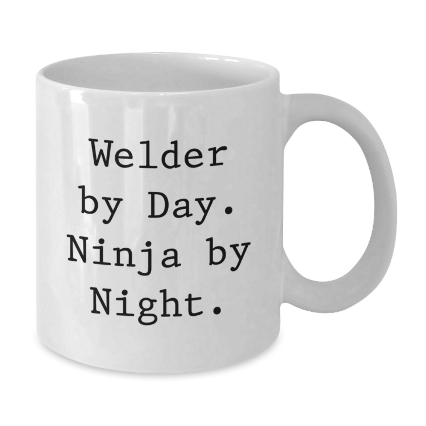 Funny Welder Quotes Gifts for Men - White Coffee Mug, Perfect for Graduation Unique Gifts from Family Friends - Welder By Day Ninja By Night - Additional