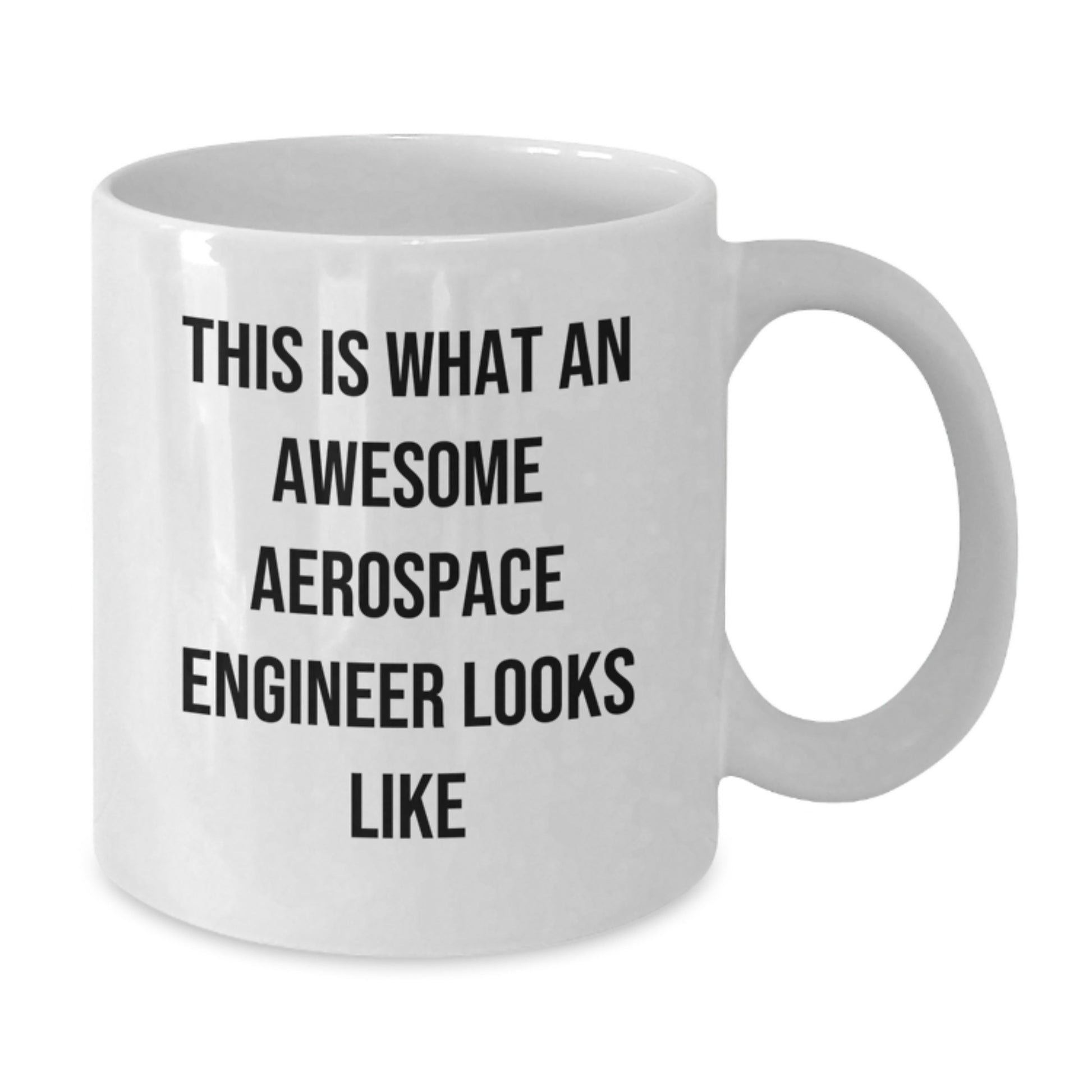 Funny Gifts from Friends for Aerospace Engineer Graduation Unique Mugs, White Coffee Mug, 'This Is What An Awesome Aerospace Engineer Looks Like' - Additional