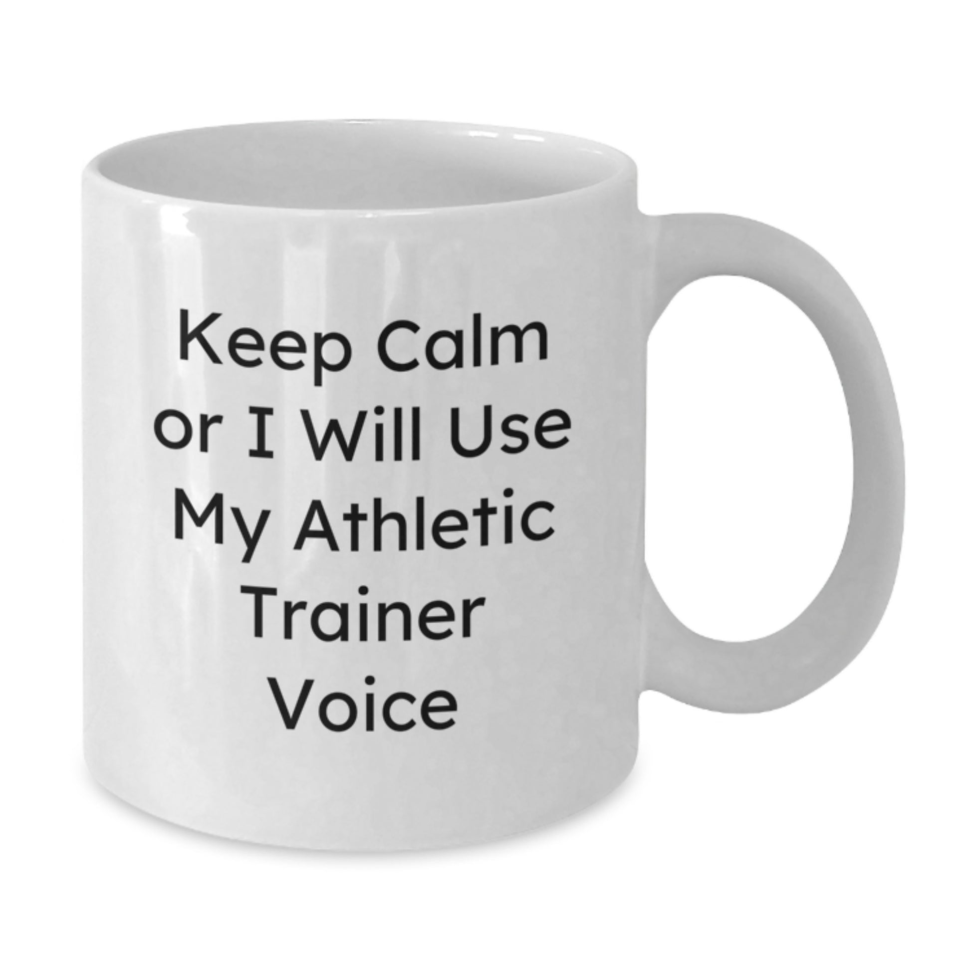 Funny Athletic Trainer White Coffee Mugs Gifts for Men from Friends, Unique Graduation Unique Gifts, 'Keep Calm Or I Will Use My Athletic Trainer Voice' - Additional