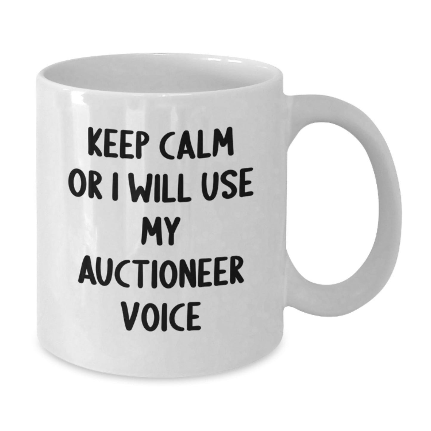Auctioneer Gifts Funny Mugs for Graduation Keep Calm Or I Will Use My Auctioneer Voice White Coffee Gifts from Friends to Auctioneer - Additional