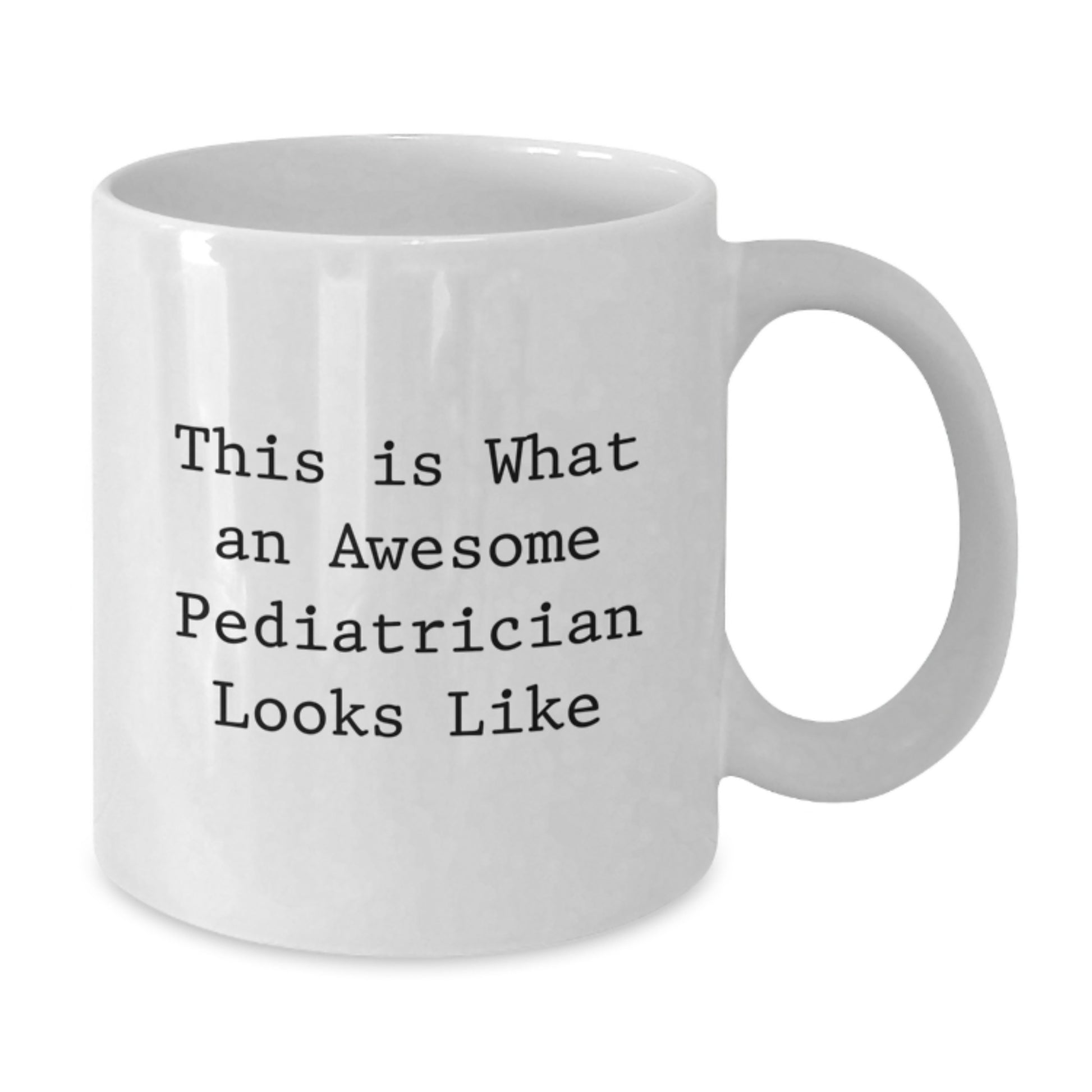 Funny Gifts from Family to Pediatrician Men Graduation Unique Ceramic White Coffee Mugs This Is What An Awesome Pediatrician Looks Like - Additional