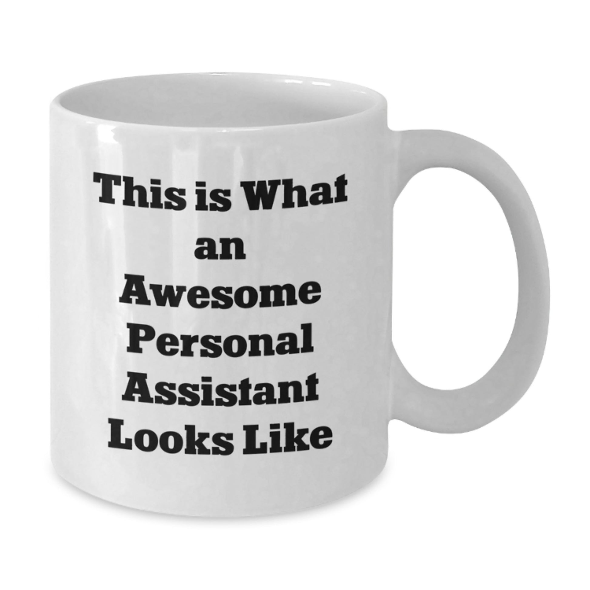 Funny Personal Assistant Gifts for Him or Her - White Coffee Mug - This 'Awesome Personal Assistant' Mug is Perfect for Graduation Unique Gifts from Friends, Family, or Coworkers - Additional