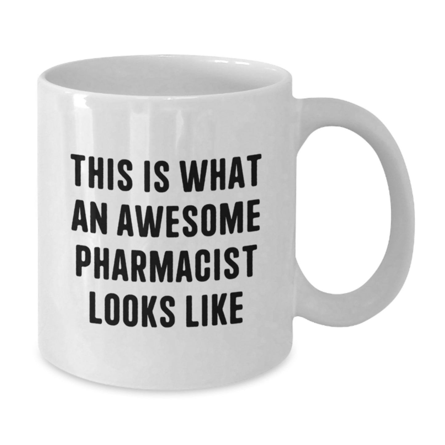 Funny Quotes for Pharmacist Graduation Unique Gifts from Friends and Family - White Coffee Mug for Awesome Pharmacist - This Is What An Awesome Pharmacist Looks Like - Additional