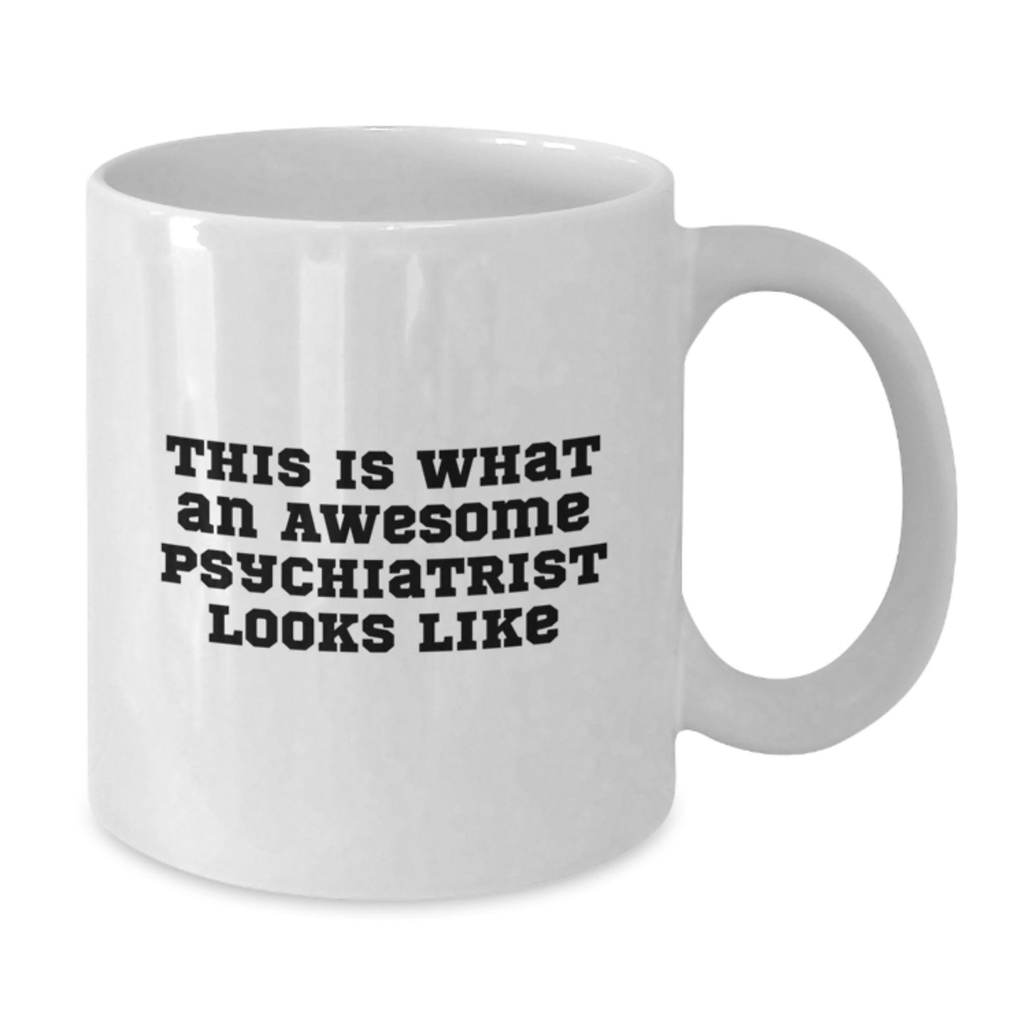 Funny Gifts from Friends for Psychiatrist Men - White Coffee Mug - Celebrating Graduation - 'This Is What An Awesome Psychiatrist Looks Like' - Unique Psychiatrist Gifts - Additional