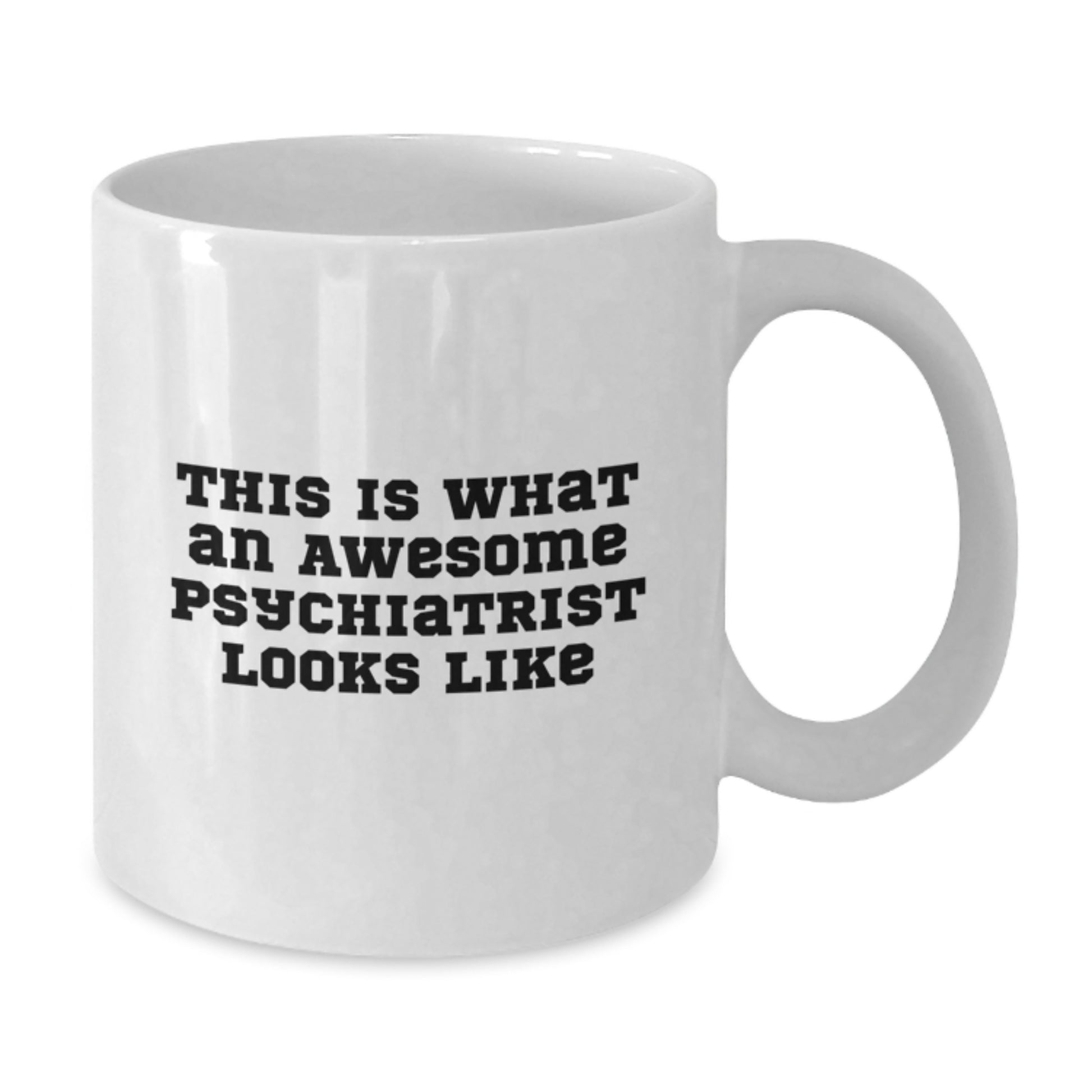 Funny Gifts from Friends for Psychiatrist Men - White Coffee Mug - Celebrating Graduation - 'This Is What An Awesome Psychiatrist Looks Like' - Unique Psychiatrist Gifts - Additional