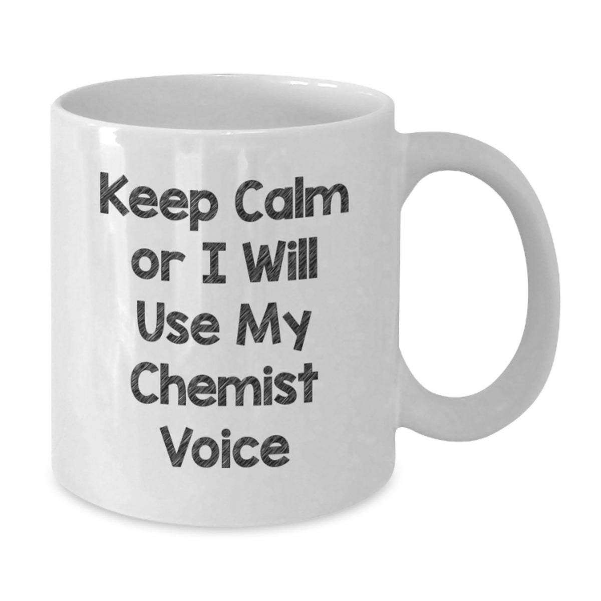 Chemist Gift for Him - Keep Calm Or I Will Use My Chemist Voice Coffee - Additional