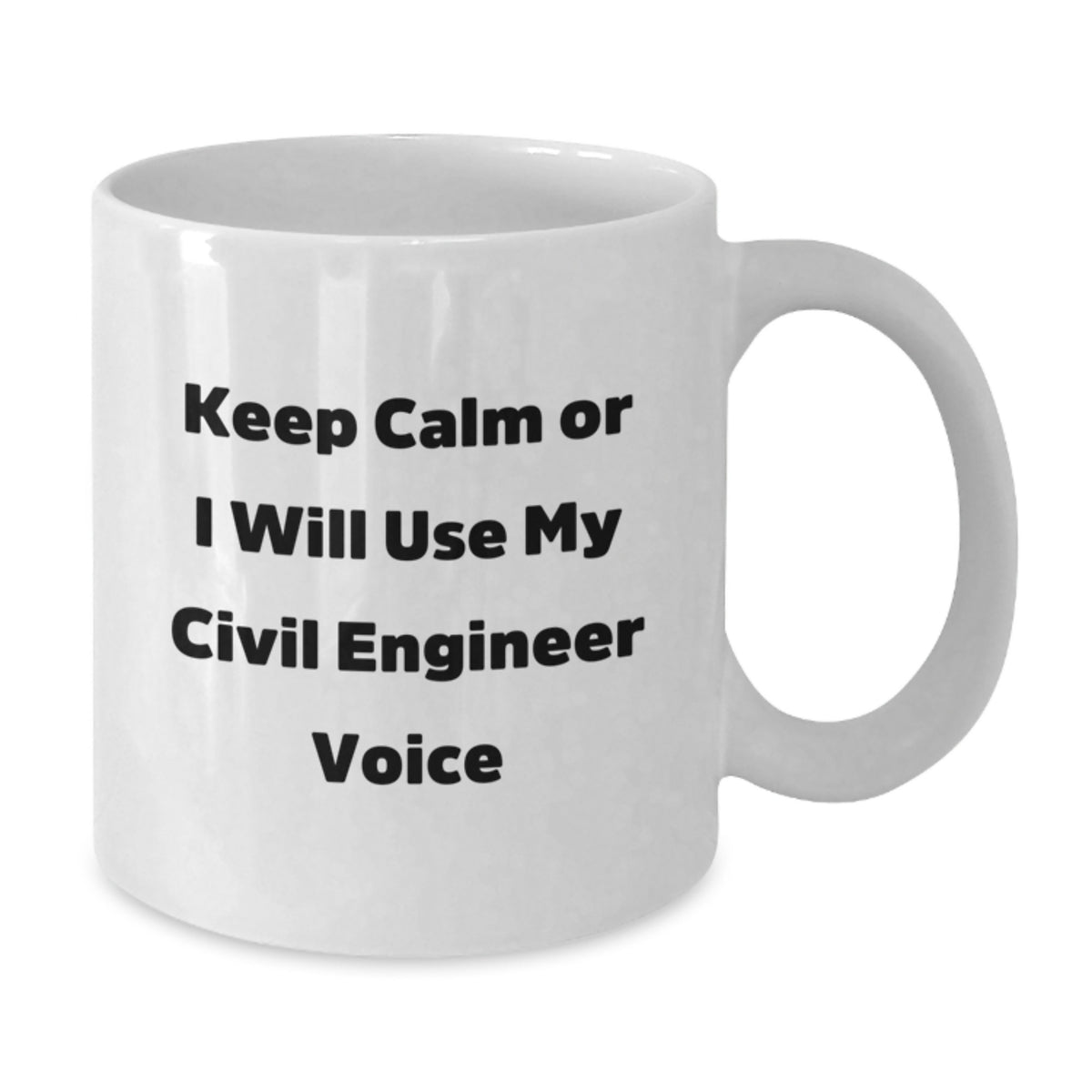 Civil Engineer Gift for Him - Keep Calm Voice Coffee Mug Keepsake - Additional