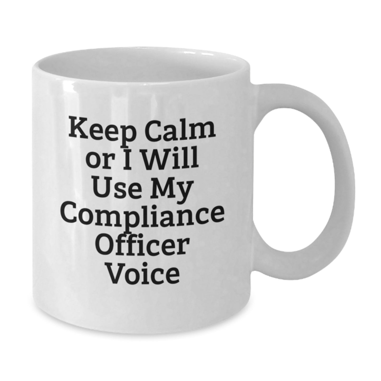 Compliance Officer Humor White Coffee Mug, Funny Quote Gift for Compliance Officer, Birthday Unique Gifts from Friends to Compliance Officer - Additional