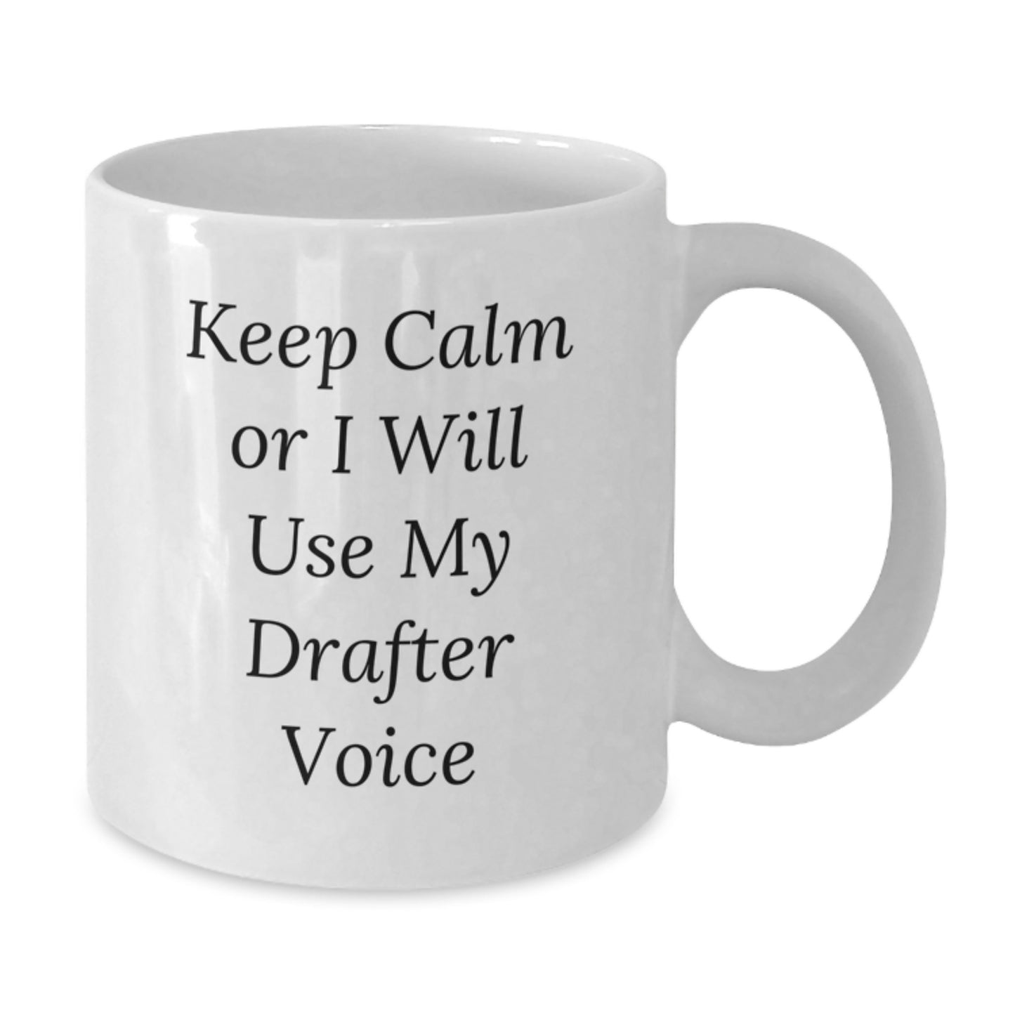 Funny Drafter Gifts from Men, White Coffee Mugs - Keep Calm Or I Will Use My Drafter Voice, Father's Day Unique - Additional