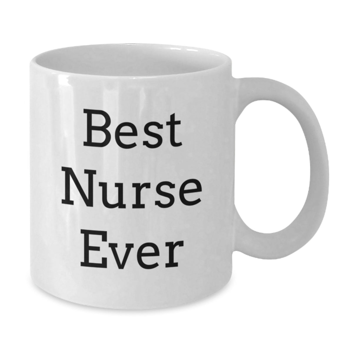 Gifts for Nurses - Funny 'Best Nurse Ever' White Coffee Mug for Birthday - Additional