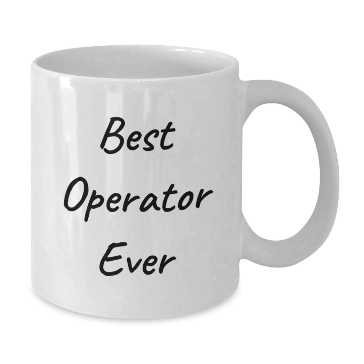Operator White Coffee Mug Funny Quote for Best Operator Ever, Unique Birthday Unique Gifts for Men, Women, Friends, Family - Additional