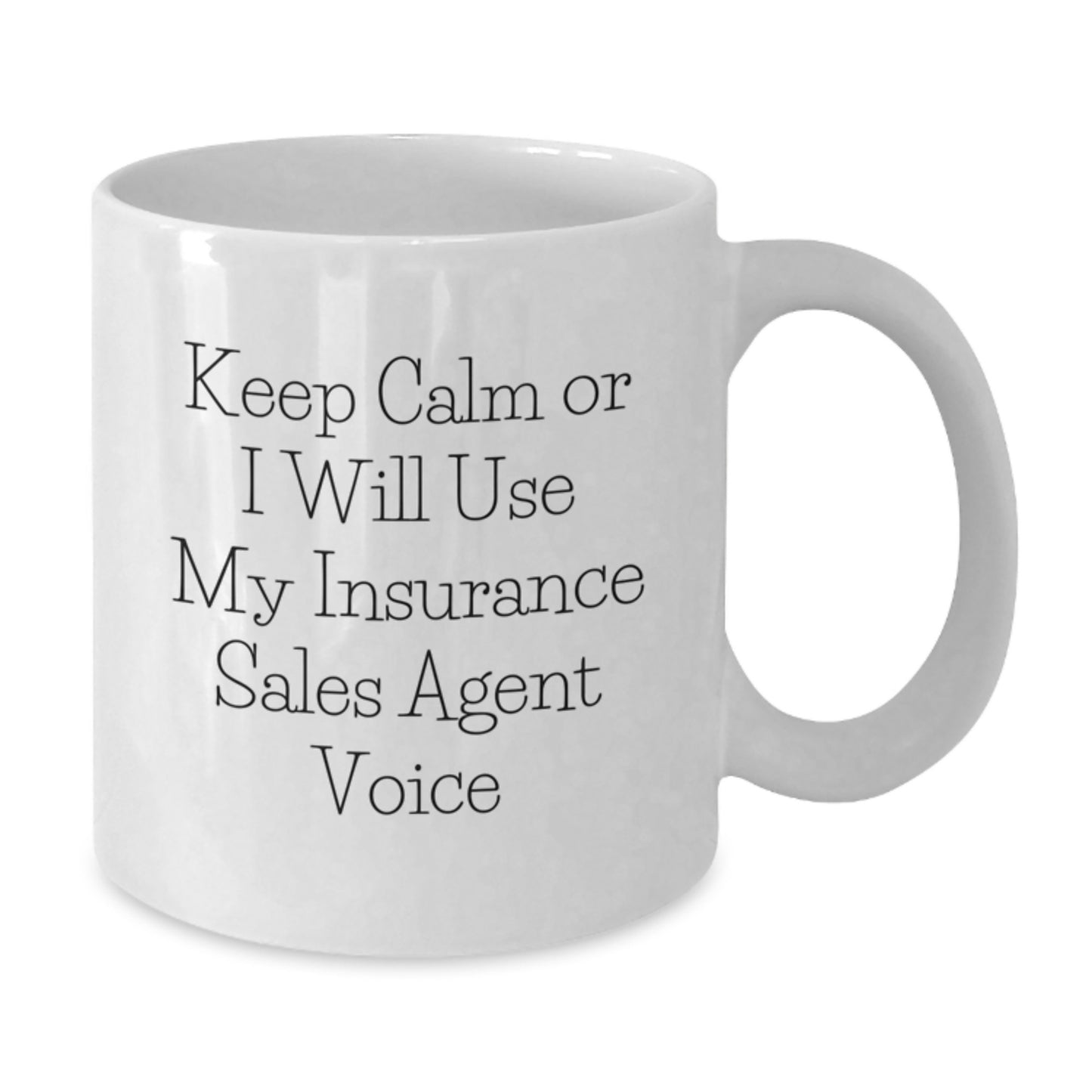 Funny Insurance Sales Agent Gifts from Family, White Coffee Mugs for Insurance Sales Agents Dad, Keep Calm Or I Will Use My Insurance Sales Agent Voice Mug - Additional