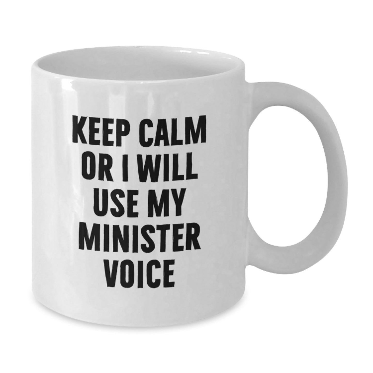Funny Minister Gifts for Graduation, Minister White Coffee Mug with Quote, Gifts from Friends and Family, Keep Calm or I Will Use My Minister Voice - Additional