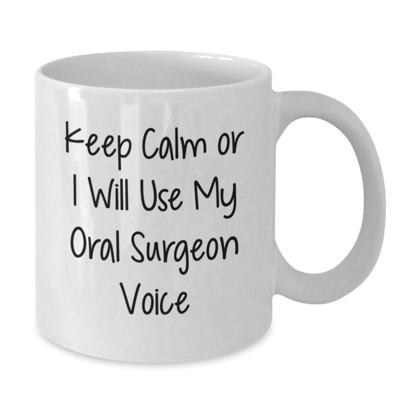 Funny Oral Surgeon Gifts for Men, White Coffee Mug, Keep Calm Or I Will Use My Oral Surgeon Voice, Unique Graduation Gifts from Friends - Additional