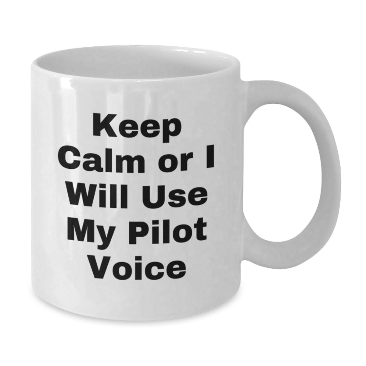 Pilot Keepsake Gift for Him - Keep Calm Or I Will Use My Pilot Voice - Additional