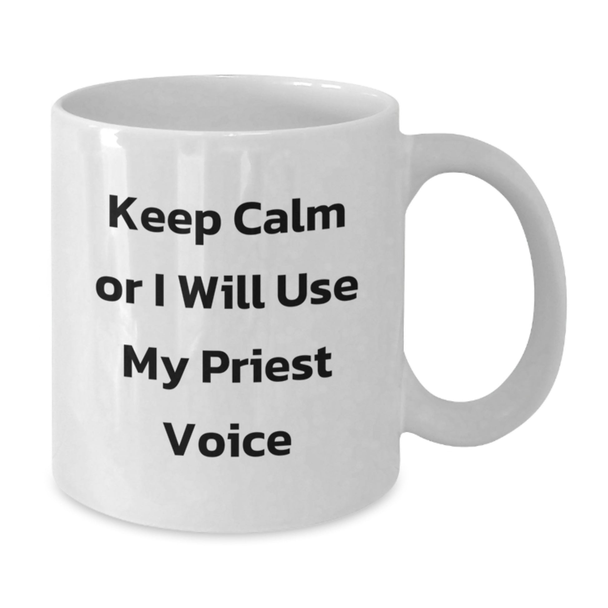 Funny Priest Gifts for Him, White Coffee Mug with Quirky Quote 'Keep Calm Or I Will Use My Priest Voice', Unique Father's Day Unique Gifts from Family to Men - Additional