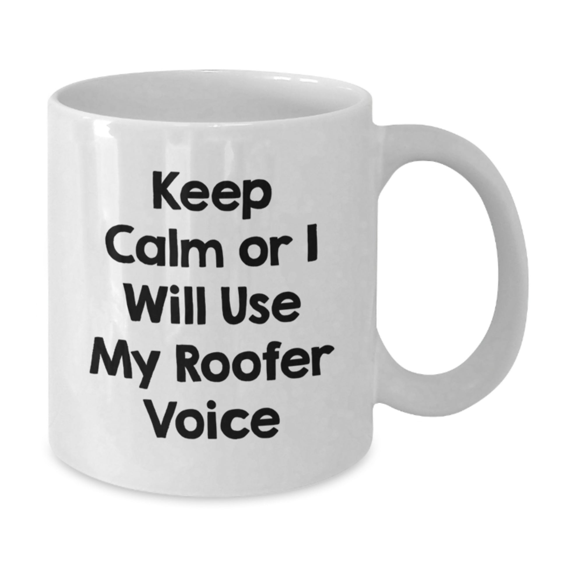Funny Roofer Gifts for Dad, White Coffee Mug, Keep Calm Or I Will Use My Roofer Voice, Father's Day Unique Gifts from Men - Additional