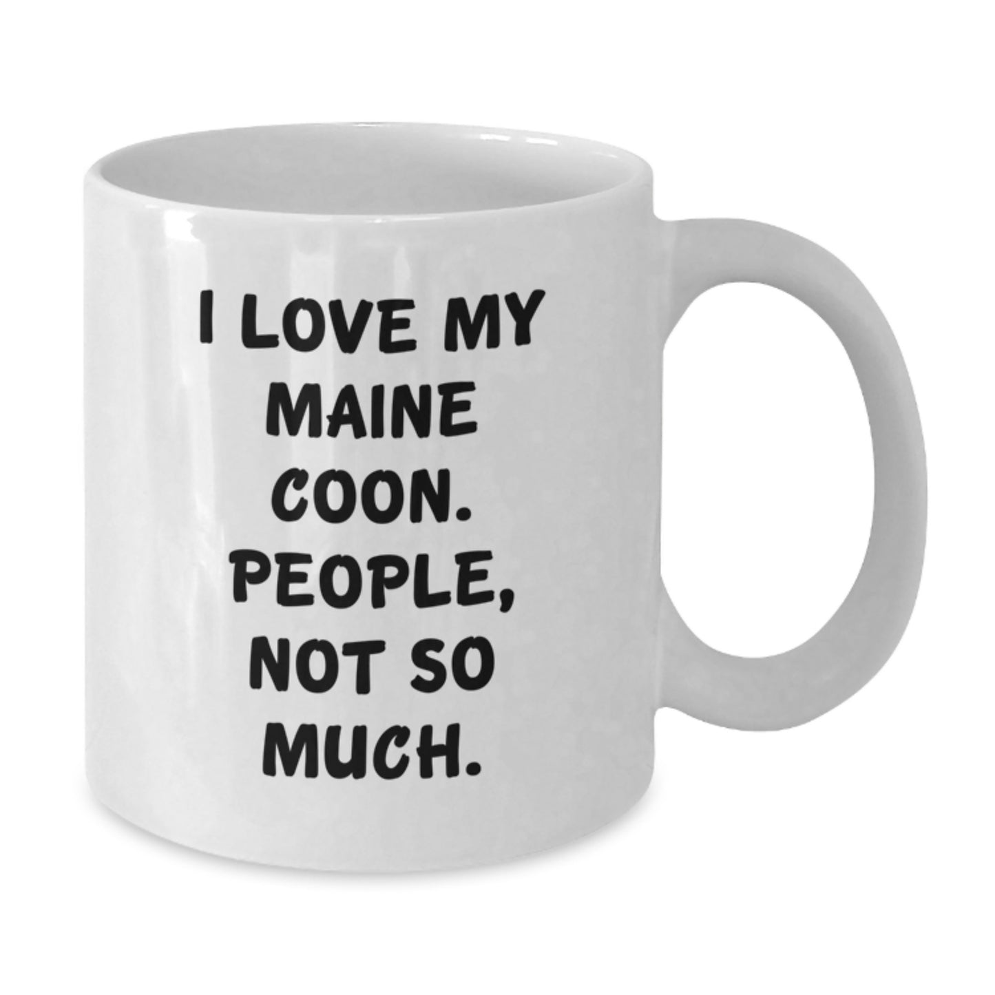 Funny Maine Coon Cat Gifts for Women, White Coffee Mug from Friends, I Love My Maine Coon. People, Not So Much. - Additional