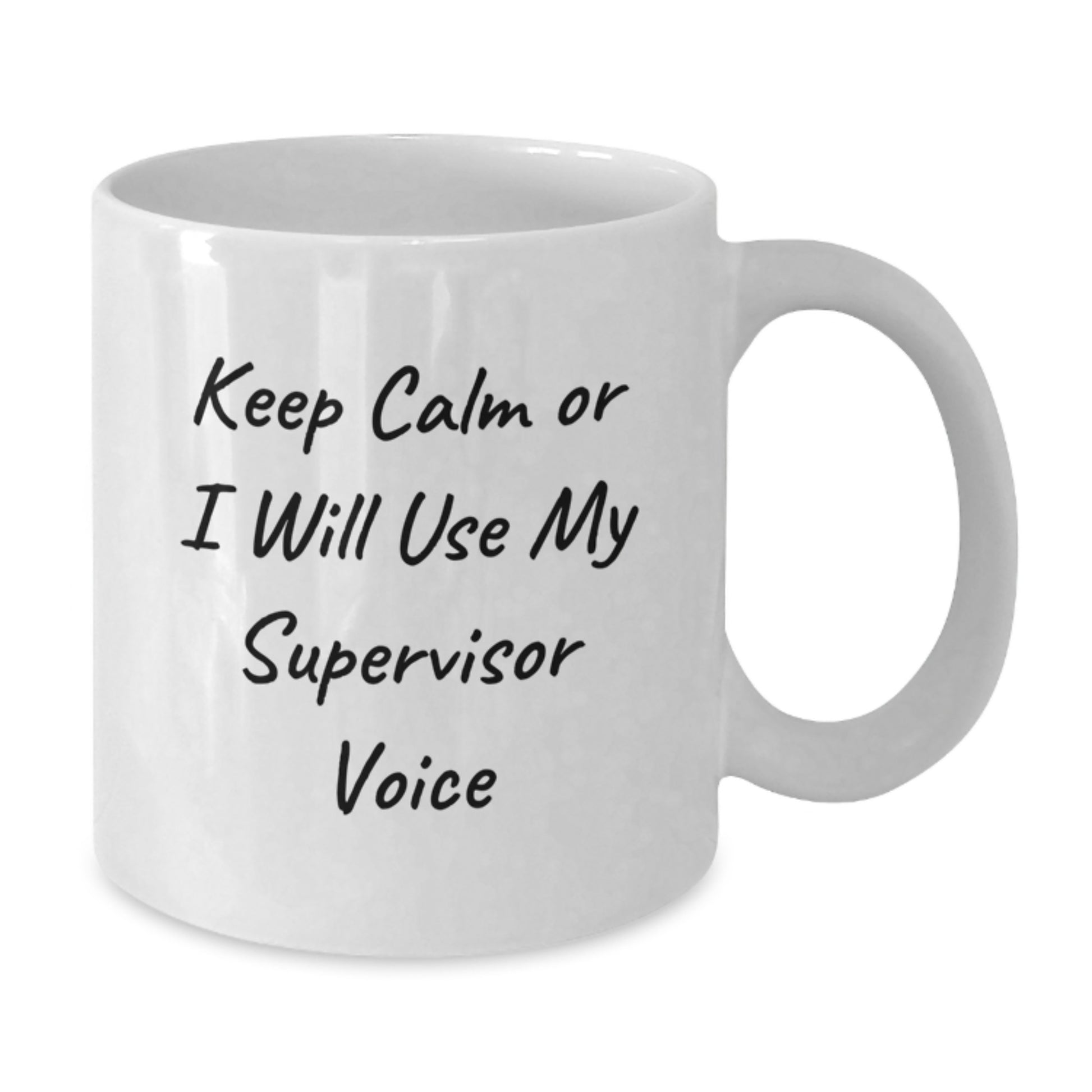Funny Supervisor Gifts from Friends for Graduation Unique White Coffee Mugs Keep Calm Or I Will Use My Supervisor Voice - Additional
