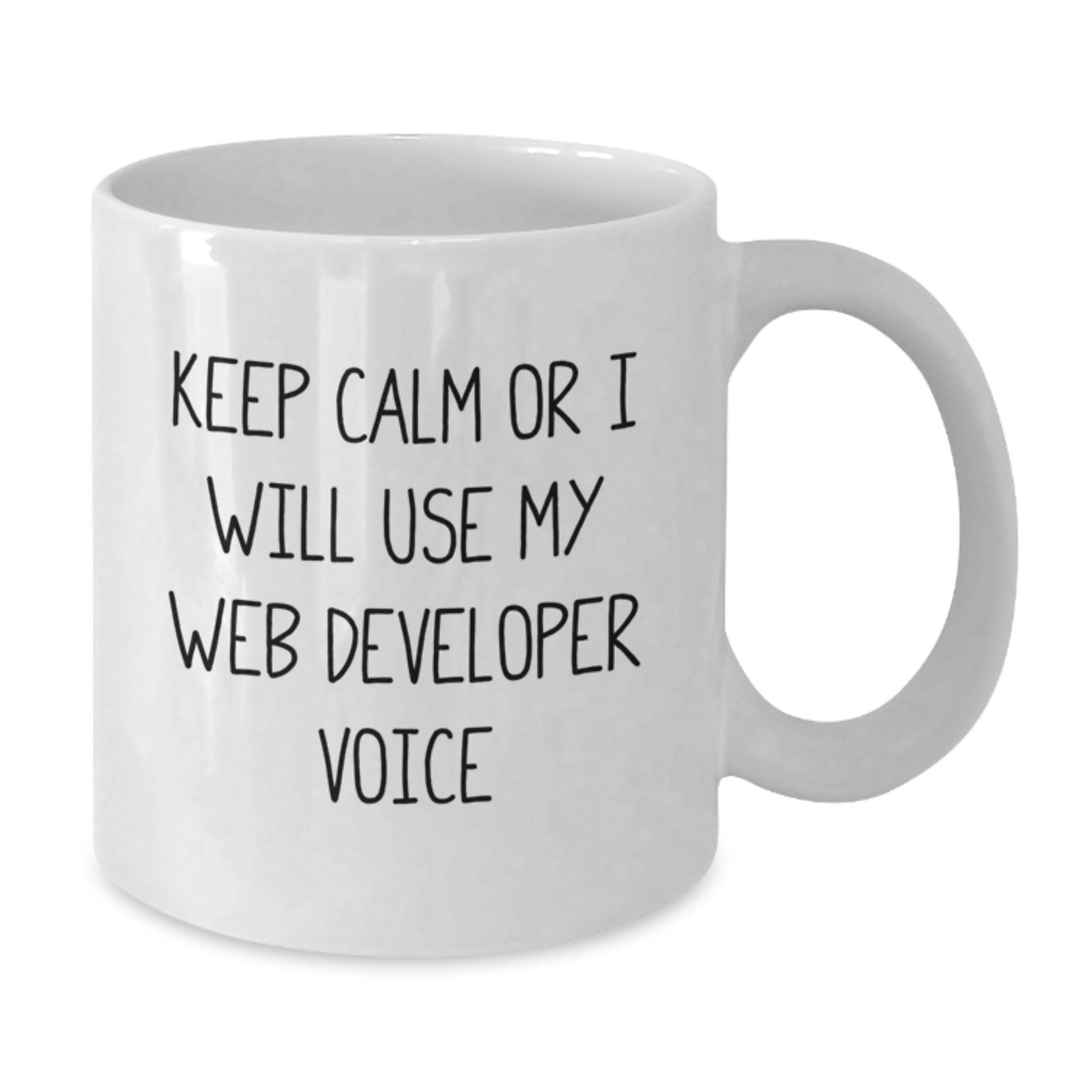 Funny Web Developer Gifts from Men to Mom, Keep Calm Or I Will Use My Web Developer Voice, White Coffee Mug for Web Developers - Additional