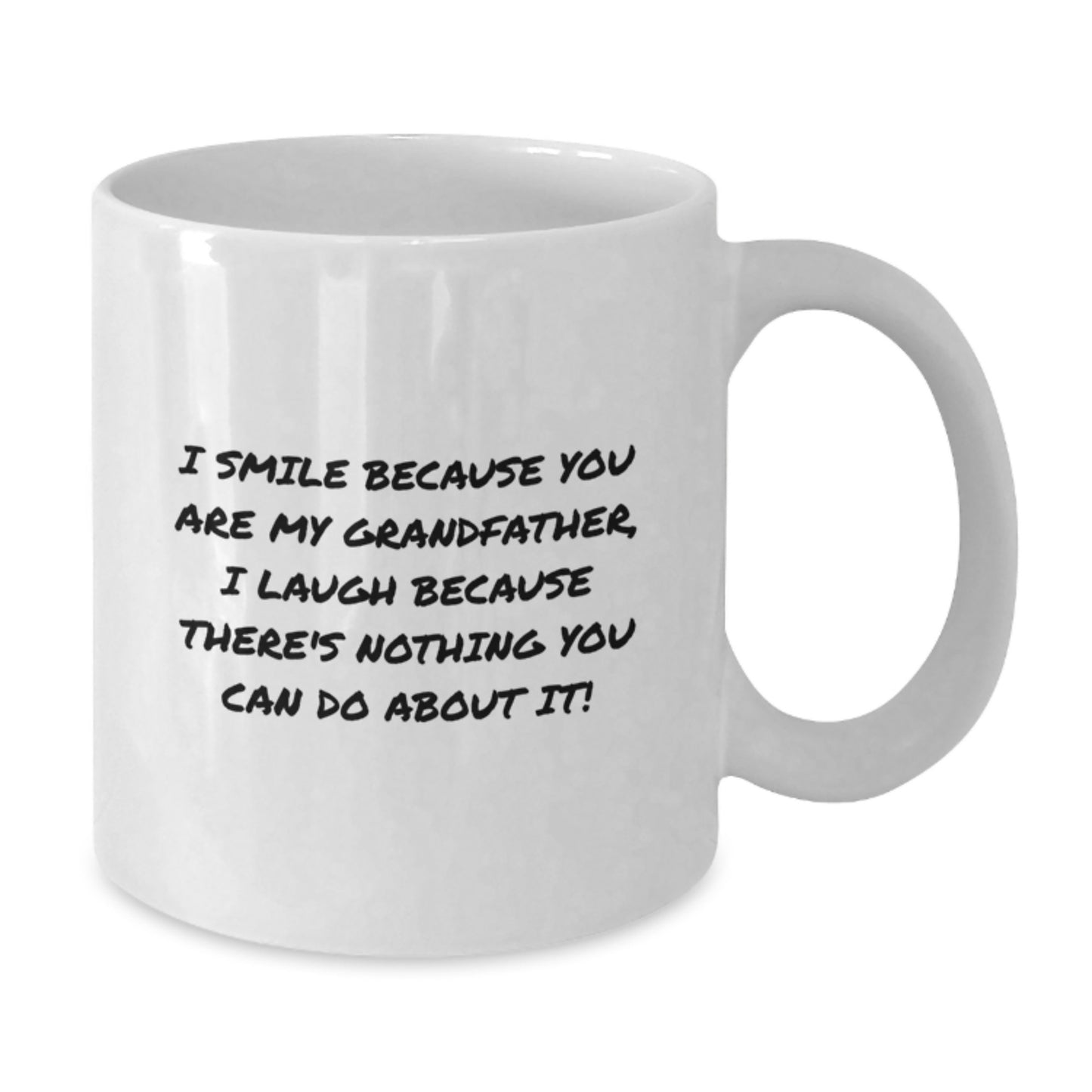 Funny Grandfather Gifts for Men from Family with I Smile Because You Are My Grandfather Quote White Coffee Mug, 11oz or 15oz Capacity - Additional
