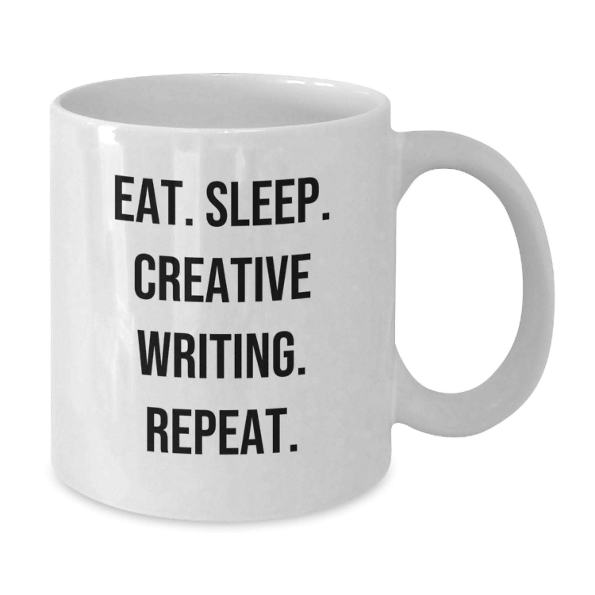Gifts from Family for Creative Writing Enthusiasts - Eat. Sleep. Creative Writing. Repeat. White Coffee Mug, Valentine's Unique Gifts for Him or Her - Additional