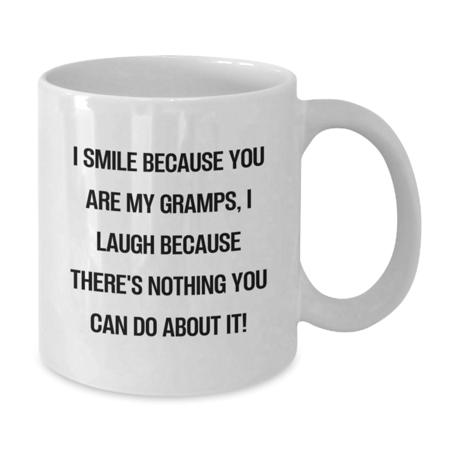 Funny Gramps White Coffee Mug Gifts for Men from Family - I Smile Because You Are My Gramps, I Laugh Because There's Nothing You Can Do About It! - Additional