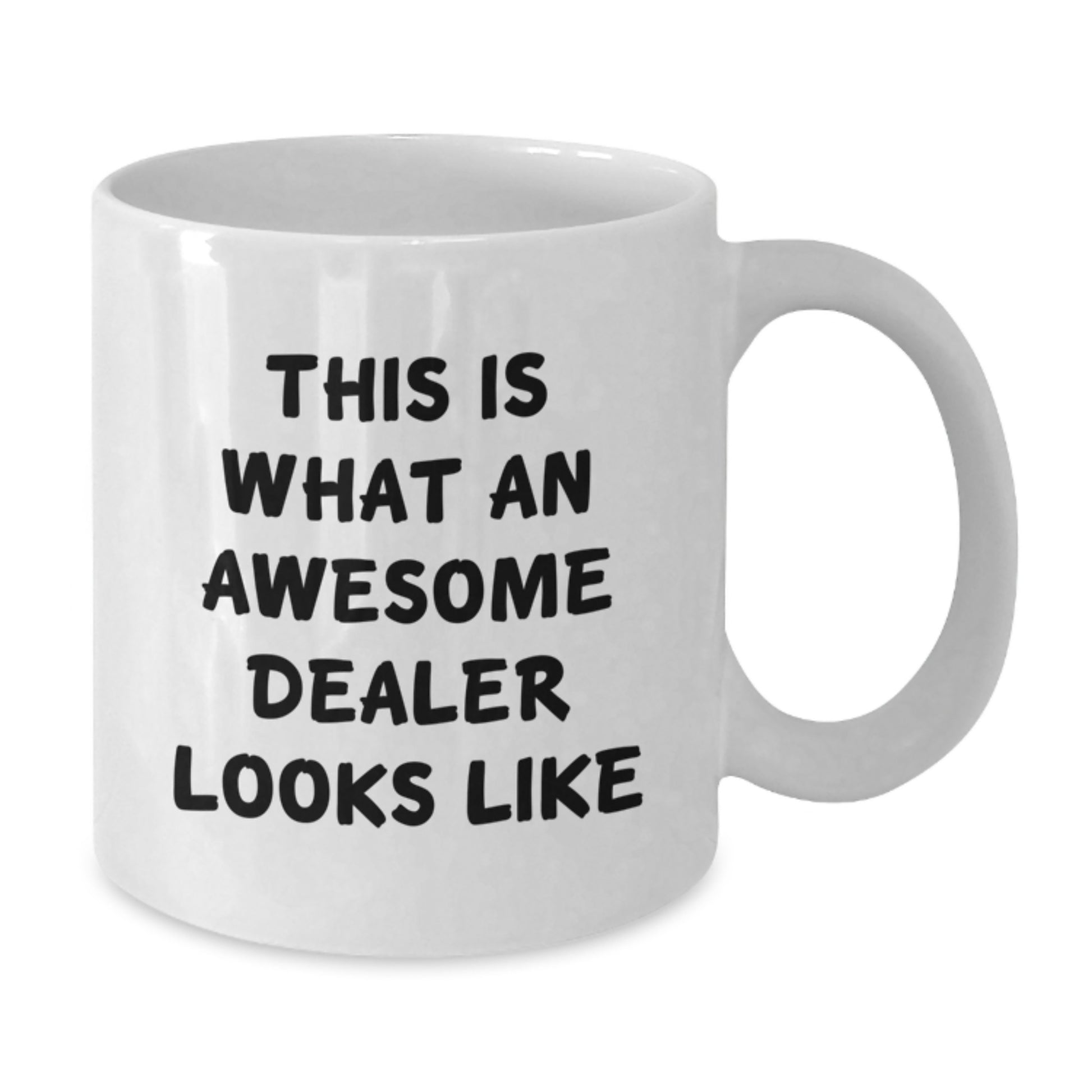 This Is What an Awesome Dealer Looks Like Funny White Coffee Mug Gifts from Friends for Valentine's - Additional