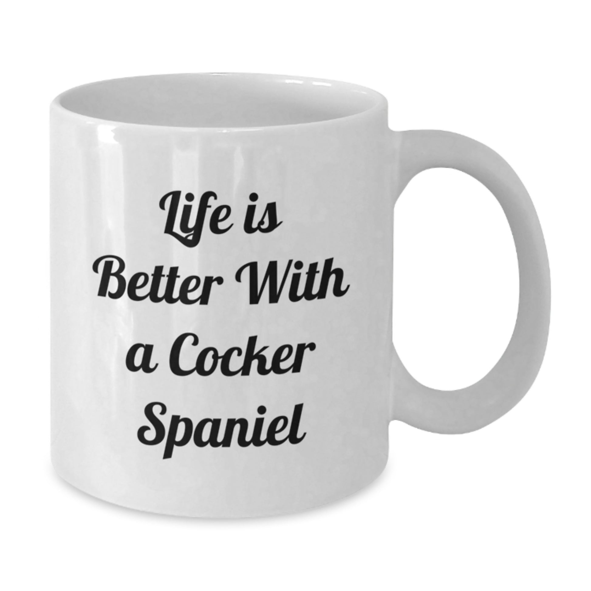 Funny Cocker Spaniel Dog Lover Gifts for Valentine's Unique White Coffee Mug - Life Is Better With A Cocker Spaniel from Friends and Family - Additional